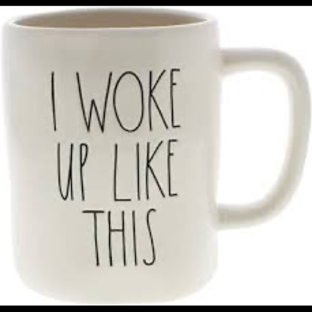 New Rae Dunn “I woke up like this” mug